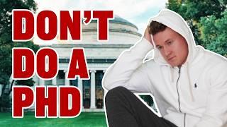 Don't do a PhD | From a former MIT PhD