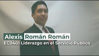 ALEXIS ROMÁN. Liderazgo en el servicio público