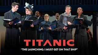 Encores! TITANIC | "The Launching: I Must Get On That Ship" | New York City Center