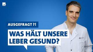 Ausgefragt?! – Was hält unsere Leber gesund?