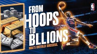 From Hoops to Billions: The Untold Story of NBA's Success