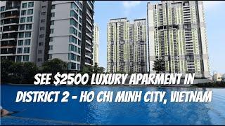 See $2500 Luxury Apartment In District 2 Ho Chi Minh City Vietnam!