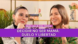 Más allá del rosa- Decidir no ser mamá: duelo y libertad con Romina Sacre