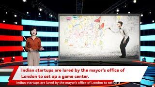 Indian startups are lured by the mayor's office of London to set up a game center.