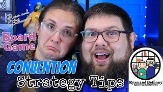 Our Board Game Convention Strategy Tips!