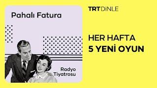 Radyo Tiyatrosu: Pahalı Fatura | Dram