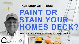 Should I Paint or Stain my Deck | Home Deck Product Tips