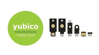 Instructional Setup Series: YubiKey 5 Series