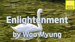 Master Woo Myung - Meaning of Enlightenment - Enlightenment | Santa Clara Meditation