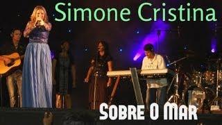 Simone Cristina- Sobre o Mar - Ao Vivo