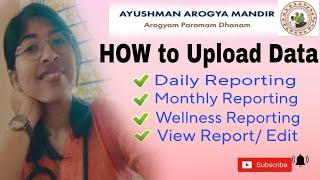 AB-HWC App|Ayushman Arogya Mandir App| How to upload daily/monthly/Wellness Report on HWC/AAM Portal