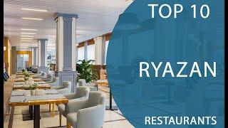 Top 10 Best Restaurants to Visit in Ryazan | Russia  - English