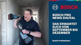 Bosch PRO News Digital: Unsere Neuheiten & Aktionen von September bis Dezember 2024