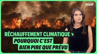 RÉCHAUFFEMENT CLIMATIQUE : POURQUOI C’EST BIEN PIRE QUE PRÉVU