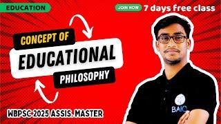 Concept of Educational Philosophy (WB PSC Assistant Teacher Education)