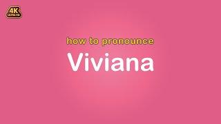 how to pronounce Viviana 【Name】