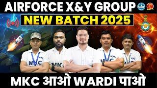 AIRFORCE X & Y GROUP 2025 | New Batch Launch  MKC | आओ WARDI पाओ! 