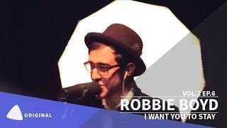 ROBBIE BOYD - I Want You To Stay | TEAfilms Live Session Vol.2 Ep.6