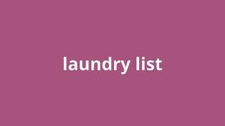 what is the meaning of laundry list