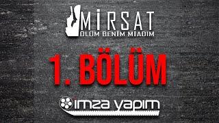 Mirsat Ölüm Benim Miadım - Bölüm 1