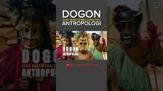 Dogon Suku Bortopeng yang Ahli Antropologi yang Menyengangkan Dunia #sukudogon #shorts #sobatzizan