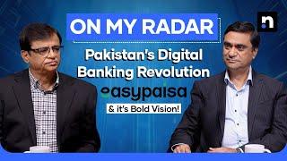 Inside Easypaisa: Pakistan’s First Digital Retail Bank | Kamran Khan | On My Radar