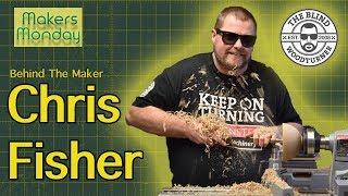 Makers Monday - 125 - Chris Fisher AKA The Blind Wood Turner