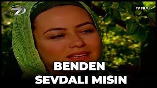 Kanal 7 TV Filmi - Benden Sevdalı Mısın