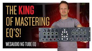 The King of Mastering EQs: the WesAudio NGTubeEQ