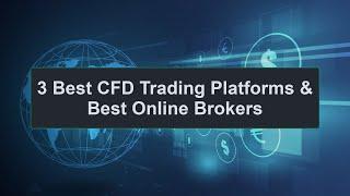 FX | 3 Best CFD Trading Platforms & Best Online Brokers 2023 | Top 3 Forex Brokers Ranking List