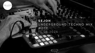 Underground Techno Stream with Sejon | 15 August 2024 [RE-UPLOAD]