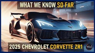 2025 CHEVROLET CORVETTE ZR1: THE ULTIMATE AMERICAN SUPERCAR