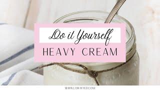 How to Make Heavy Cream at Home