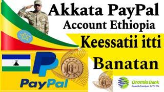 Akkata Ethiopia keessatii PayPal account itti Banatan (How to open a PayPal account in Ethiopia