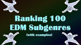 Ranking 100 EDM Subgenres (with examples)