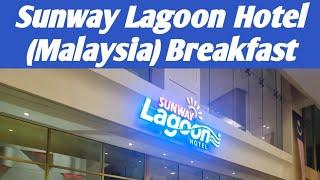 Breakfast in Malaysia | Sunway Lagoon Hotel Breakfast Buffet