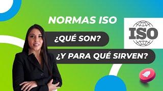 NORMAS ISO ¿Qué son y para qué sirven?