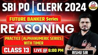 SBI PO|CLERK 2024 | Future Banker Series | Reasoning | Alphanumeric Series | Class 13 | Rishu Sir