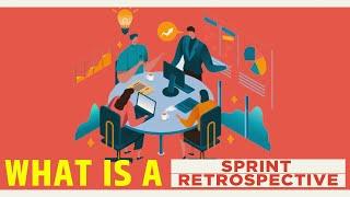 What Is A Sprint Retrospective: Sprint Retrospective (2021)