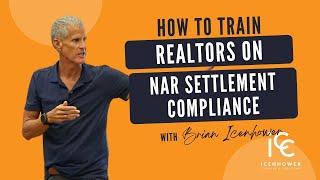 Best Practices on How to Train Realtors on NAR Settlement Compliance