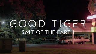 Good Tiger - Salt of the Earth (Blacklight Media)