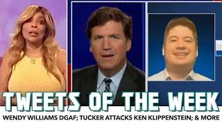 Wendy Williams DGAF In Bizarre Segment; Tucker Attacks Ken Klippenstein; & More | Tweets Of The Week