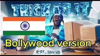 KSI | Thick Of It ft Trippy Redd | Bollywood Version [Reupload]