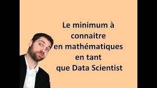 Les 10 notions mathématiques à connaitre en tant que Data Scientist