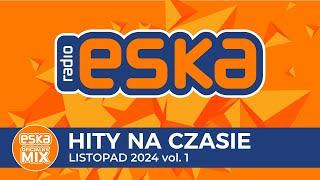 ESKA Hity na Czasie - Listopad 2024 vol. 1 – oficjalny mix Radia ESKA