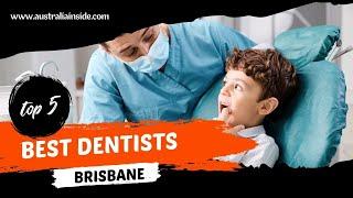 5 Best Dentists in Brisbane for All Your Dental Needs  | Australia Inside