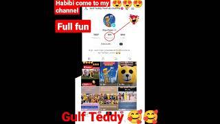 Habibi come to my channel  #gulf #teddy #teddyvideo #funny #youtubeshorts  #viral #habibi