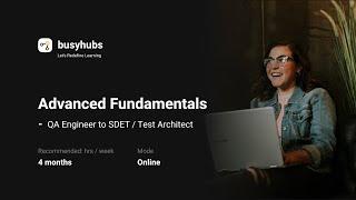 Advanced Fundamentals - QA Engineer to SDET/Test Architect