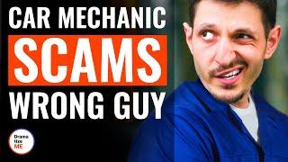 Car Mechanic Scams Wrong Guy | @DramatizeMe