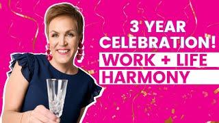 Work + Life Harmony Podcast Celebrates 3 Years! Your Questions Answered